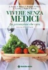 D. Grancini - Vivere senza medici. La prevenzione che cura