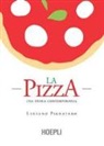 Luciano Pignataro, S. Siano - La pizza. Una storia contemporanea