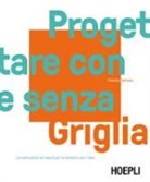 Timothy Samara - Progettare con e senza griglia. La costruzione del layout per la stampa e per il web