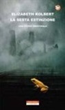 Elizabeth Kolbert - La sesta estinzione. Una storia innaturale