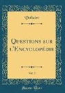 Voltaire, Voltaire Voltaire - Questions Sur l'Encyclopédie, Vol. 2 (Classic Reprint)