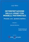 Luigi Viola - Interpretazione della legge con modelli matematici. Processo, a.d.r., giustizia predittiva