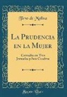 Tirso De Molina - La Prudencia En La Mujer: Comedia En Tres Jornadas Y Seis Cuadros (Classic Reprint)