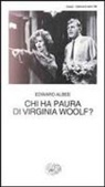 Edward Albee - Chi ha paura di Virginia Woolf?