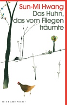 Sun-Mi Hwang - Das Huhn, das vom Fliegen träumte