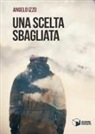 Angelo Izzo - Una scelta sbagliata