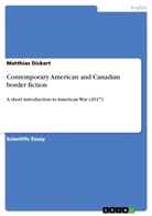 Matthias Dickert - Contemporary American and Canadian border fiction
