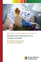 Edilene Coutinho de Sousa Rodrigues, Tânia D. Martins, Tânia D. Martins - Análise da indisciplina no espaço escolar