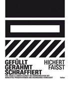Jürgen Faisst, Rol Hichert, Rolf Hichert - Gefüllt, gerahmt, schraffiert
