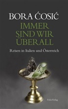 Bora Cosic - Immer sind wir überall