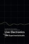 Dániel Péter Biró, Jonathan Goldman, Detlef Heusinger, Constanze Stratz - Live Electronics im/in the SWR Experimentalstudio
