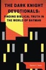 Daniel Debs, Thomas Nelson - The Dark Knight Devotionals