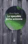 Alberto Pergolini - Lo specchio della scimmia