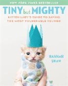 Hannah Shaw - Tiny But Mighty