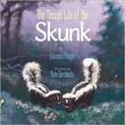 Kate Garchinsky, Laurence Pringle, Kate Garchinsky - The Secret Life of the Skunk