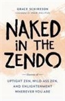 Joan Halifax, Grace Schireson, Grace Jill Schireson - Naked in the Zendo