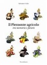 Salvatore Vullo - Il Piemonte agricolo tra memoria e futuro