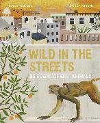 Marilyn Singer, Gordy Wright, Gordy Wright, Mr. Gordy Wright - Wild in the Streets 20 Poems of City Animals