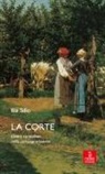 Ilia Sillo - La corte. L'anno contadino nella campagna veneta