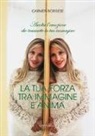 Carmen Borgese - La tua forza tra immagine e anima