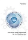 Birkhofer, Herbert Birkhofer, Raine Nordmann, Rainer Nordmann, Stepha Rinderknecht, Stephan Rinderknecht - Einführung in die Mechatronik für den Maschinenbau