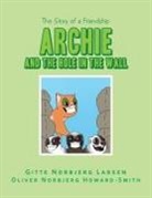 Oliver Norbjerg Howard-Smith, Gitte Norbjerg Larsen, Gitte Norbjerg/ Howard-smith Larsen - Archie and the Hole in the Wall