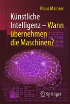 Mainzer, Klaus Mainzer - Künstliche Intelligenz - Wann übernehmen die Maschinen?