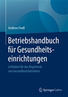 Andreas Frodl - Betriebshandbuch für Gesundheitseinrichtungen