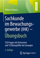 Robert Schwarz - Sachkunde im Bewachungsgewerbe (IHK) - Übungsbuch