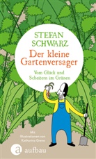 Stefan Schwarz, Katharina Greve - Der kleine Gartenversager