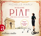 Michelle Marly, Tessa Mittelstaedt - Madame Piaf und das Lied der Liebe, 2 Audio-CD, 2 MP3 (Hörbuch)