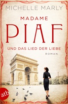 Michelle Marly - Madame Piaf und das Lied der Liebe