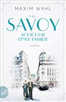Maxim Wahl - Das Savoy - Schicksal einer Familie
