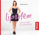 Isabel Garcia, Isabel Garcia - Lipödem - Ich bin mehr als meine Beine, 1 MP3-CD (Audio book)