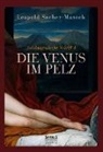 Leopold Sacher-Masoch, Leopold von Sacher-Masoch - Autobiographische Schrift und die Venus im Pelz