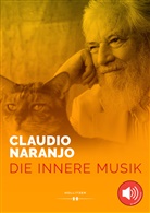 Claudio Naranjo - Die innere Musik. Essays über musikalische Hermeneutik