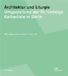 Kaspar Kraemer, Rudolf Lückmann, Tobias Przytarski - Architektur und Liturgie