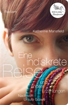 Katherine Mansfield - Eine indiskrete Reise und andere Erzählungen