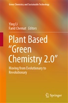 Chemat, Chemat, Farid Chemat, Yin Li, Ying Li - Plant Based "Green Chemistry 2.0"