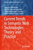 Giner Alor-Hernández, Jos Luis Sánchez-Cervantes, José Luis Sánchez-Cervantes, Alejandro Rodríguez-González, Rodríguez-González et, José Luis Sánchez-Cervantes... - Current Trends in Semantic Web Technologies: Theory and Practice