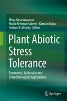 Hesham Alharby, Hesham F. Alharby, Khalid Rehman Hakeem, Mirza Hasanuzzaman, Kamrun Nahar, Kamrun Nahar et al... - Plant Abiotic Stress Tolerance