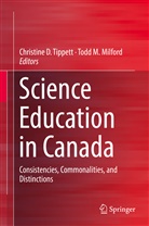 Christin D Tippett, Christine D Tippett, M Milford, M Milford, Todd M. Milford, Christine D. Tippett - Science Education in Canada