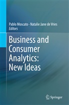 Natalie J. de Vries, Natalie Jane de Vries, Jane de Vries, Jane de Vries, Pabl Moscato, Pablo Moscato - Business and Consumer Analytics: New Ideas