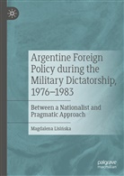 Magdalena Lisi¿ska, Magdalena Lisinska, Magdalena Lisińska - Argentine Foreign Policy during the Military Dictatorship, 1976-1983