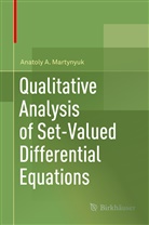 Anatoly A Martynyuk, Anatoly A. Martynyuk - Qualitative Analysis of Set-Valued Differential Equations