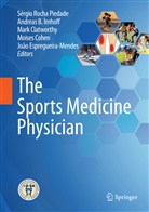 Andrea B Imhoff, Andreas B Imhoff, Mark Clatworthy, Mark Clatworthy et al, Moises Cohen, João Espregueira-Mendes... - The Sports Medicine Physician
