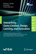 Anthony L. Brooks, Ev Brooks, Eva Brooks, Cristina Sylla - Interactivity, Game Creation, Design, Learning, and Innovation