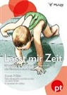 Emmi Pikler, Marian V Reismann, Anna Tardos, Anna Tardos - Lasst mir Zeit