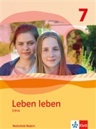 Kirste Boysen, Kirsten Boysen, Sandr Haubold, Sandra Haubold, Simon u a Mayer, Anita Rösch... - Leben leben, Ausgabe Realschule Bayern (2017): Leben leben 7. Ausgabe Bayern Realschule