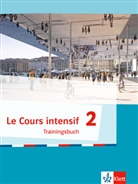 Laur Boivin, Laure Boivin, Ingrid Tramnitz - Le Cours intensif, Ausgabe 2016 - 2: Le Cours intensif 2, m. 1 CD-ROM. Bd.2